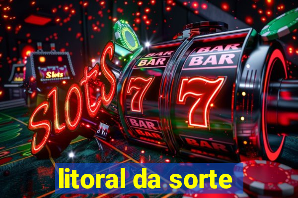 litoral da sorte